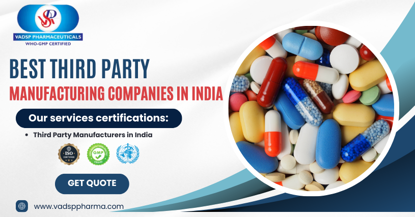 Who is the Best Third Party Pharma Manufacturers in India | Vadsp Pharmaceuticals