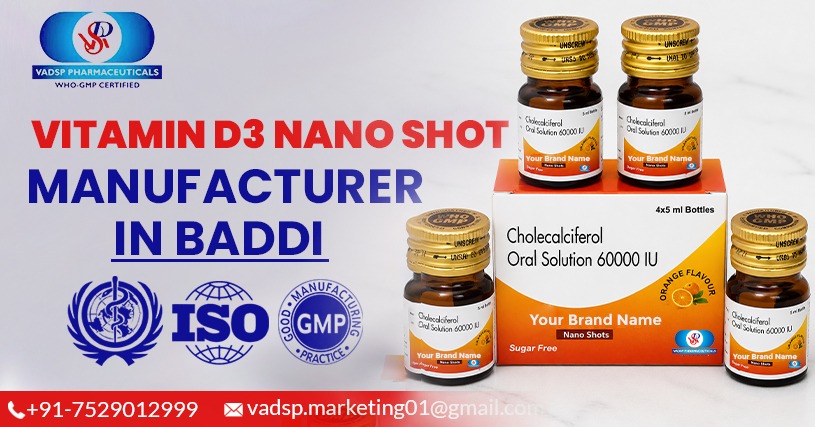 Select the Right Vitamin D3 Nano Shot Manufacturer in Baddi, Vadsp Pharmaceuticals | Vadsp Pharmaceuticals