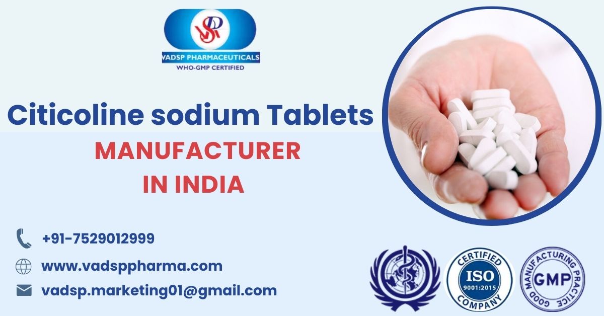 Uplift your business with the most experienced Citicoline sodium tablets manufacturer in India, Vadsp Pharma | Vadsp Pharmaceuticals