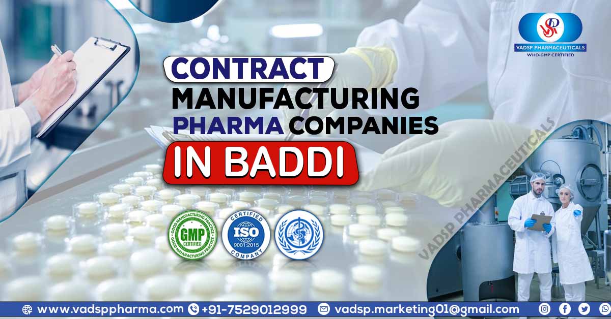 Quality Assurance Practices for Contract Manufacturing Pharma Companies in Baddi | Vadsp Pharmaceuticals