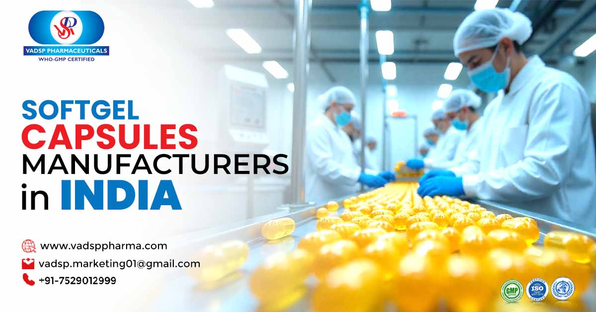 India’s Leading Producer of Softgel Capsules for Nutraceutical Achievement | Vadsp Pharmaceuticals